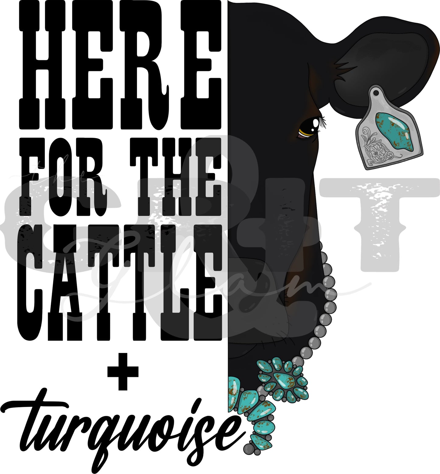 the Here for the Cattle + |Turquoise| ladies