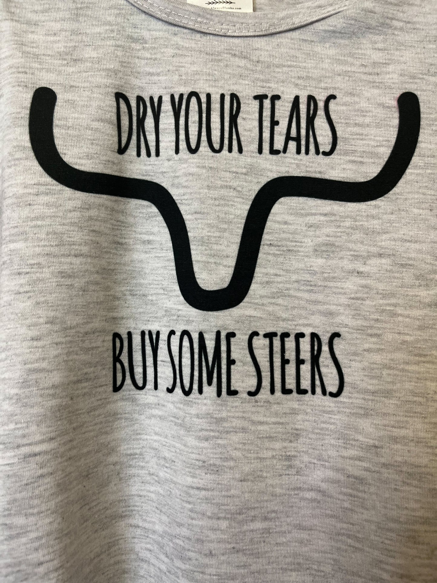 the Dry Your Tears |Buy| Some Steers tee