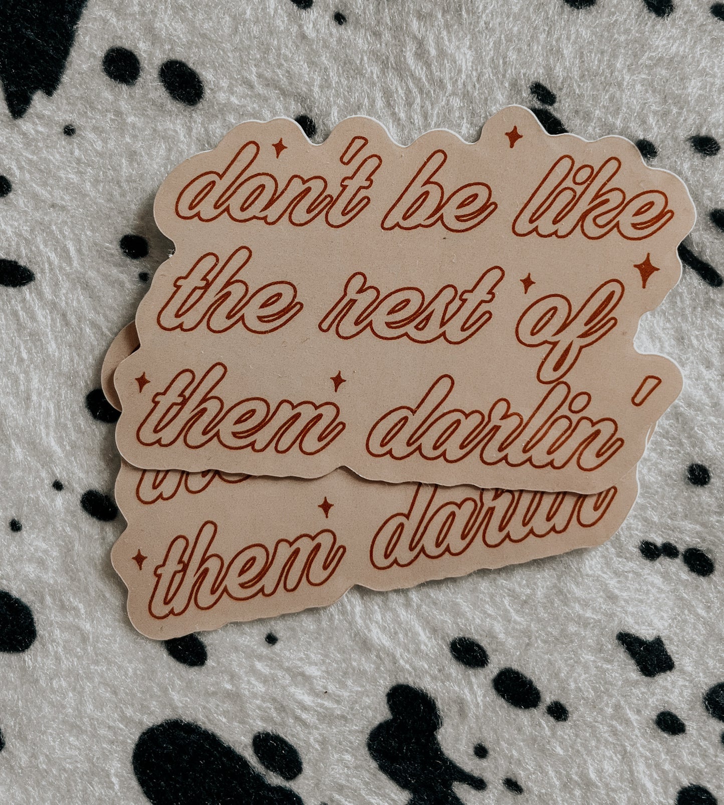 the Don't Be Like the Rest of Them |Darlin'| sticker